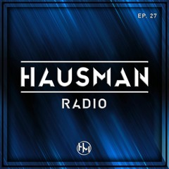 Hausman Radio Ep. 27