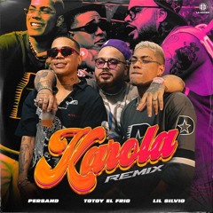 Karola (Remix) - Persand Ft. Totoy And Lil Silvio - [Extended Prod. Mairon Flórez]