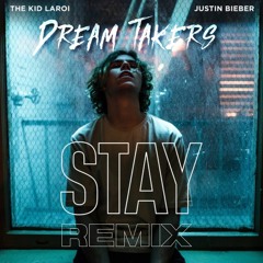 Stay - Kid Laroi x Justin Bieber (Dream Takers Remix)