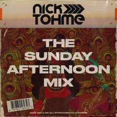 Nick Tohme - The Sunday Afternoon Mix
