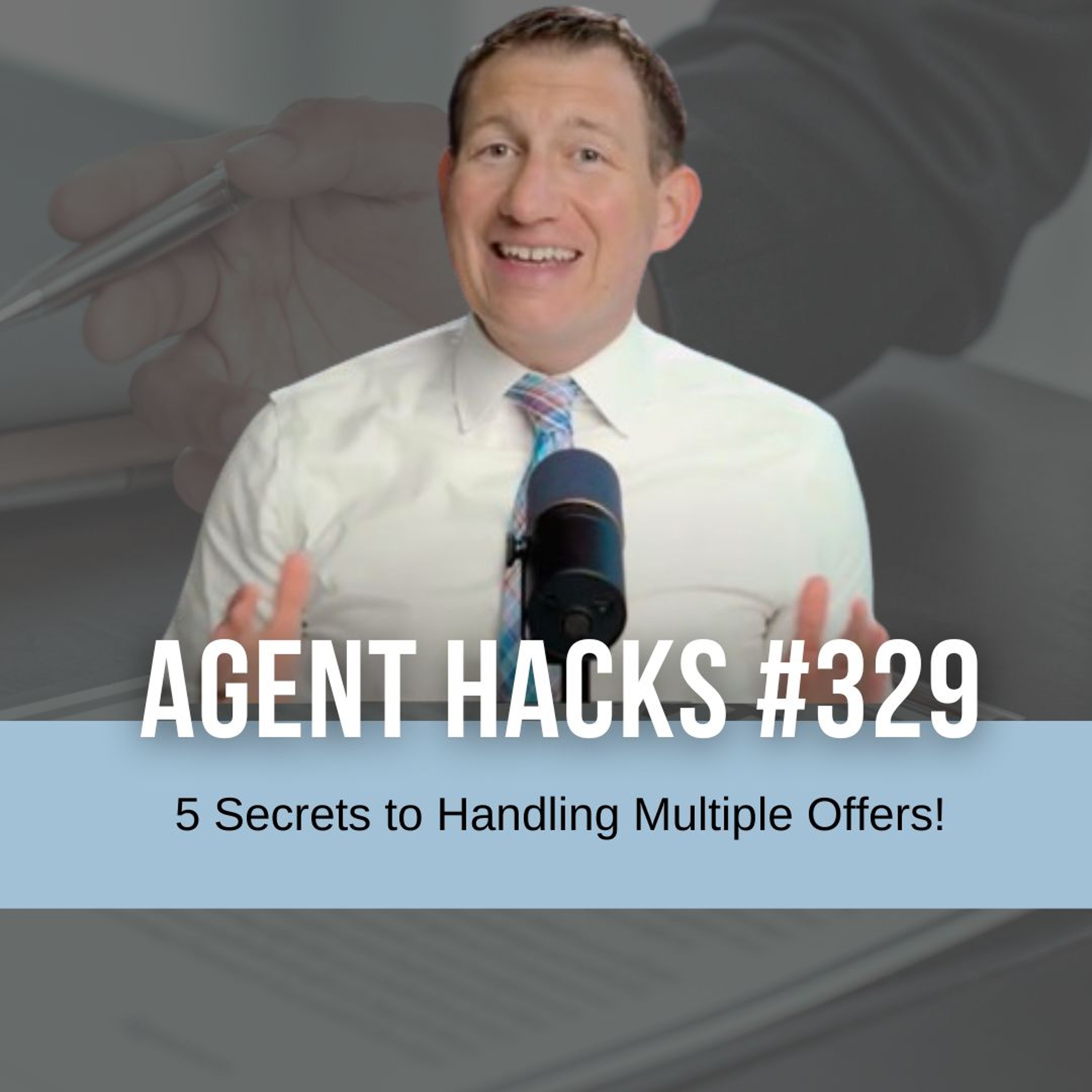 5 Essential Steps for Managing Multiple Offers in Real Estate | Agent Hack 329 episode artwork