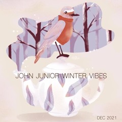 John Junior - Winter Vibes (4 DEC 2021)