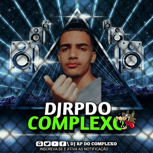 15 MINUTINHO DE PURA ENVOLVÊNCIA DO (DJ RP DO COMPLEXO) #2K21