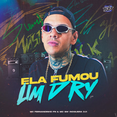 ELA FUMOU UM DRY (feat. CLUB DA DZ7)