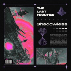 SHADOWLESS - THE LAST FRONTIER (FREE DOWNLOAD)