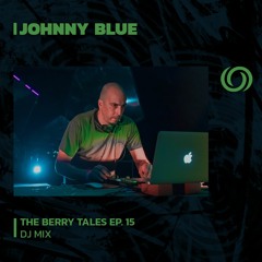 JOHNNY BLUE presents The Berry Tales Ep. 15 | 08/09/2023