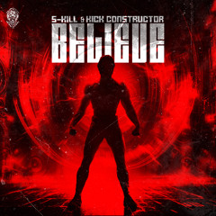 S-Kill & Kick Constructor - Believe