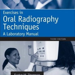 [Access] EBOOK EPUB KINDLE PDF Exercises in Oral Radiography Techniques: A Laboratory