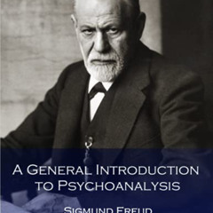 free PDF 🎯 A General Introduction to Psychoanalysis by  Sigmund Freud &  G. Stanley
