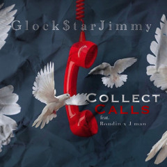 COLLECT CALLS ft(Boudin & J man)