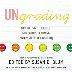 ACCESS KINDLE PDF EBOOK EPUB Ungrading: Why Rating Students Undermines Learning (and What to Do Inst
