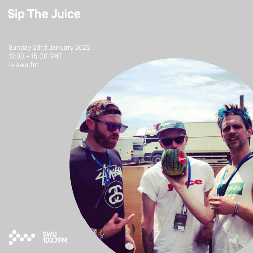 Sip The Juice 23RD JAN 2022