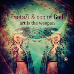 FantaZi & Son Of God - Art Is the Weapon [▫️130-140 Bpm▫️]