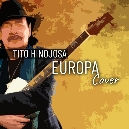 Stream Europa - "Carlos Santana" by Tito Hinojosa | Listen online for free  on SoundCloud