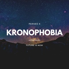 Kronophobia - Perseo X