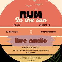 RUM IN THE SUN | @DJSNIPEZUK (Live Audio) | Hosted by @DJPLATINUMBOY