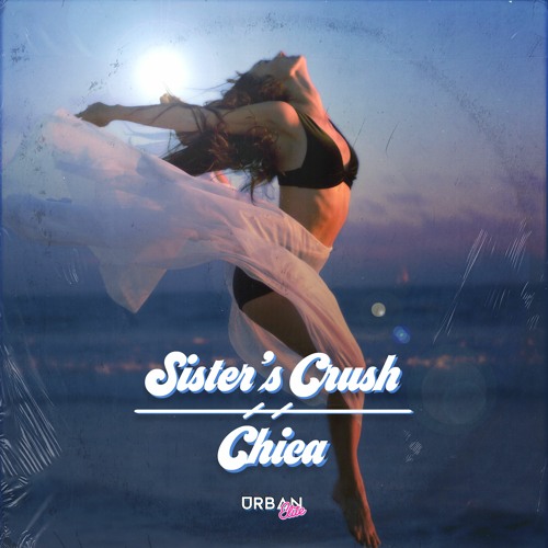 Sister's Crush - Chica [Urban Elite Records]