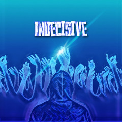 Indecisive (feat. Paxaura)
