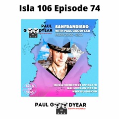 Isla 106 Episode 74 DJ Paul Goodyear SanFranDisko 80's funk mix