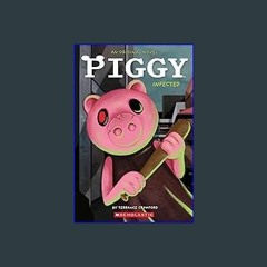 (<E.B.O.O.K.$) ✨ Infected: An AFK Book (Piggy Original Novel) {read online}