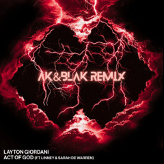 Act Of God (AK&BLAK Remix) *FREE DL*