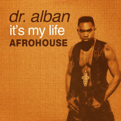 It's My Life (JDHD Afrohouse edit)