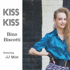 Bino Biscotti - Kiss Kiss (feat. JJ Mist)