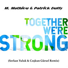 Together We're Strong (Serkan Yuluk & Coşkun Gürsel Remix)
