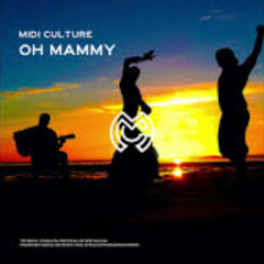 Midi Culture - Oh Mammy
