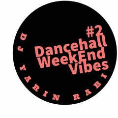 Set #2 Dancehall Weekend Vibes