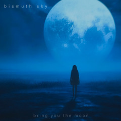 bring you the moon
