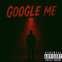 GOOGLE ME (Prod. BVB)