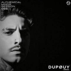 Alchemical Minds Session 055~DUPØUY (Venezuela)