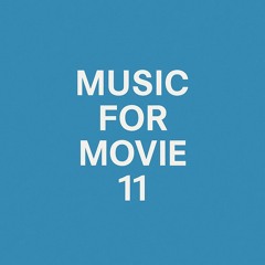 Music for movie 11