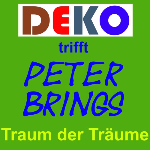 Traum Der Träume - DEKO trifft PETER BRINGS