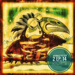SKANKDITTO SZN 2 EP. 14 DIRTYBIRD FLIGHTCLUB 420