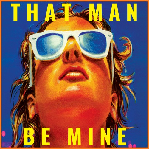 That Man - Be Mine FREE d/l