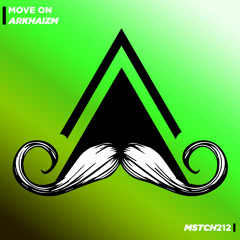 Arkhaizm - Move On (Original Mix) [MUSTACHE CREW RECORDS]