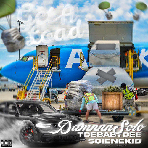 Get a load (feat. Science kid & Tdebabydee)