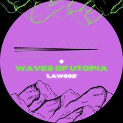 Waves Of Utopia - LAW002