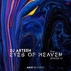 Eyes Of Heaven EP10 By DJ Arteen