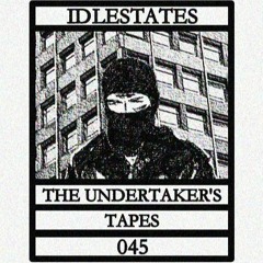 IDLESTATES045 - The Undertaker's Tapes