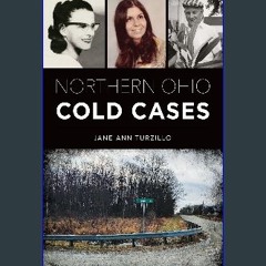 ebook read [pdf] 💖 Northern Ohio Cold Cases (True Crime) get [PDF]