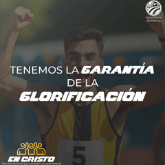 07 | David Guevara | Tenemos la garantía de la glorificación | 11/16/25