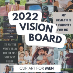 ACCESS EPUB 💜 2022 Vision Board Clip Art For Men: A Vision Board Kit To Visualize Yo