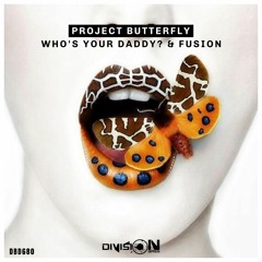Who's Your Daddy By Project Butterfly