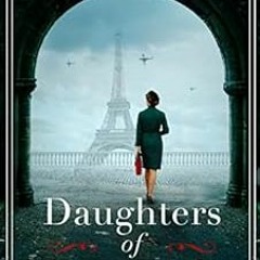 [View] EBOOK 💌 Daughters of Paris: An epic, heartbreaking and gripping World War II