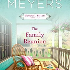 View [KINDLE PDF EBOOK EPUB] The Family Reunion (Newport Sisters Book 6) by  Grace Meyers 💛