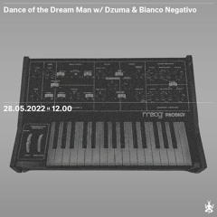 Dance of the Dream Man w/ Dzuma and Bianco Negativo - Radio Raheem - 28 May 2022