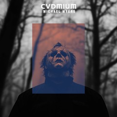 CVDMIUM - Michael Myers